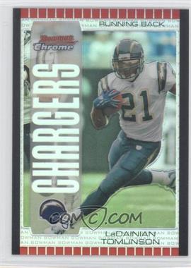 2005 Bowman Chrome - [Base] - Silver Refractor #94 - LaDainian Tomlinson /50