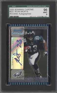 2005 Bowman Chrome - [Base] #257 - Ryan Moats [SGC 9 MINT]