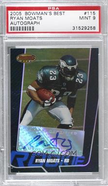 2005 Bowman's Best - [Base] - Blue #115 - Rookie - Ryan Moats /299 [PSA 9 MINT]