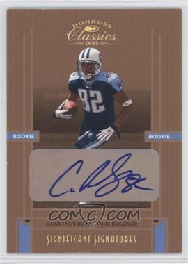 2005 Donruss Classics - [Base] - Significant Signatures Bronze #179 - Rookie - Courtney Roby /25