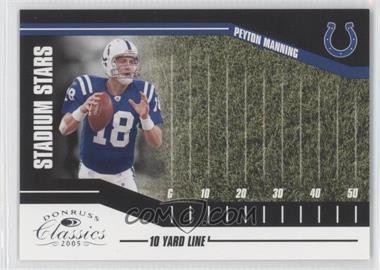 2005 Donruss Classics - Stadium Stars - 10 Yard Line #SS-17 - Peyton Manning /500