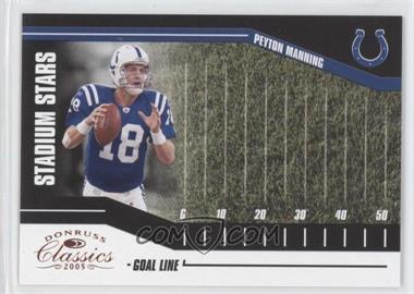 2005 Donruss Classics - Stadium Stars - Goal Line #SS-17 - Peyton Manning /750