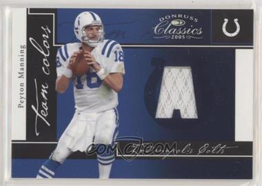 2005 Donruss Classics - Team Colors - Jerseys Away #TC-13 - Peyton Manning /199