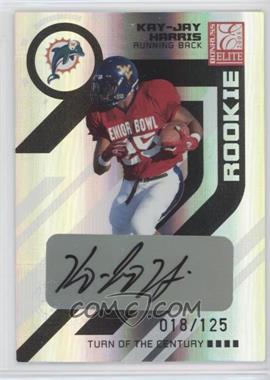 2005 Donruss Elite - [Base] - Turn of the Century Autographs #163 - Kay-Jay Harris /125