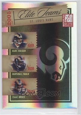 2005 Donruss Elite - Elite Teams #ET-22 - Marc Bulger, Marshall Faulk, Isaac Bruce /1000