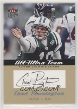 2005 Fleer Ultra - All-Ultra Team - Autographs #AU-CHP - Chad Pennington /25