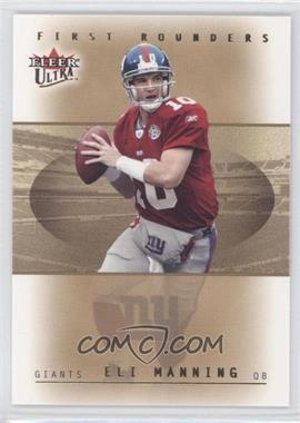 2005 Fleer Ultra - First Rounders #4FR - Eli Manning