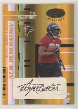 2005 Leaf Certified Materials - [Base] - Mirror Gold Signatures #199 - New Generation - T.A. McLendon /15