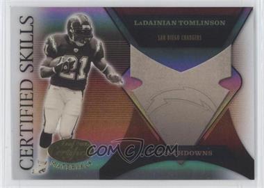 2005 Leaf Certified Materials - Certified Skills - Mirror #CS-21 - LaDainian Tomlinson /500