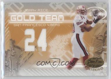 2005 Leaf Certified Materials - Gold Team - 24K Materials #GT-17 - Jerry Rice /75