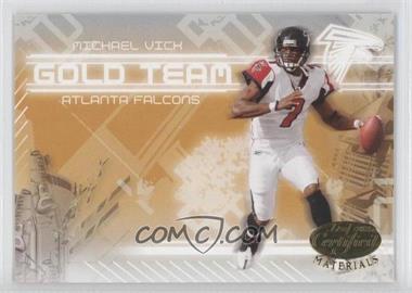 2005 Leaf Certified Materials - Gold Team #GT-21 - Michael Vick /750