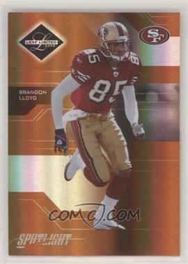 2005 Leaf Limited - [Base] - Spotlight Bronze #84 - Brandon Lloyd /100