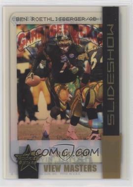 2005 Leaf Rookies & Stars - SlideShow - View Masters #SS-19 - Ben Roethlisberger /250