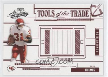 2005 Playoff Absolute Memorabilia - Tools of the Trade - Red #TT-72 - Priest Holmes /250