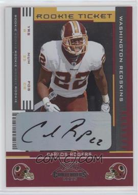 2005 Playoff Contenders - [Base] #114 - Rookie Ticket - Carlos Rogers [EX to NM]