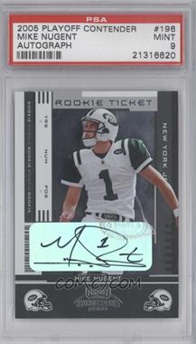 2005 Playoff Contenders - [Base] #196 - Rookie Ticket - Mike Nugent [PSA 9 MINT]