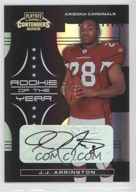2005 Playoff Contenders - Rookie of the Year Contenders - Autographs #ROY-5 - J.J. Arrington /25