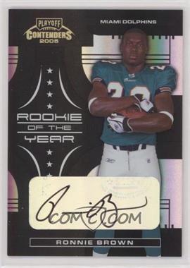 2005 Playoff Contenders - Rookie of the Year Contenders - Autographs #ROY-9 - Ronnie Brown /25