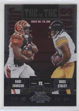 2005 Playoff Contenders - Toe to Toe #TT-38 - Rudi Johnson, Duce Staley /450
