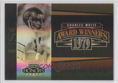 2005 Playoff Honors - Award Winners - Holofoil #AW-3 - Charles White /100
