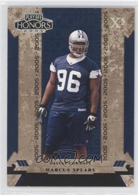 2005 Playoff Honors - [Base] - Xs #109 - Marcus Spears /99