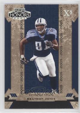 2005 Playoff Honors - [Base] - Xs #117 - Brandon Jones /99