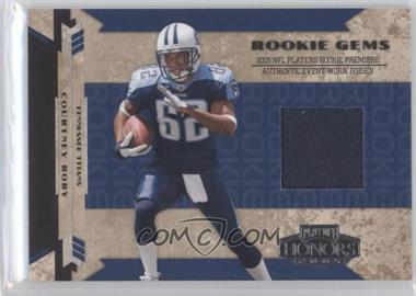 2005 Playoff Honors - [Base] #RG-210 - Rookie Gems - Courtney Roby /750