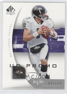 2005 SP Authentic - [Base] - UD Promo #7 - Kyle Boller