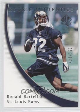 2005 SP Authentic - [Base] #114 - Rookie Authentics - Ronald Bartell Jr. /750