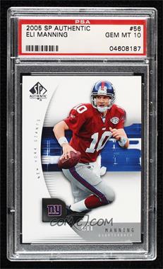 2005 SP Authentic - [Base] #56 - Eli Manning [PSA 10 GEM MT]