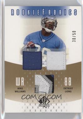 2005 SP Authentic - Rookie Fabrics - Gold #RF-MW - Mike Williams /50 [Noted]