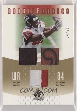 2005 SP Authentic - Rookie Fabrics - Gold #RF-RW - Roddy White /50