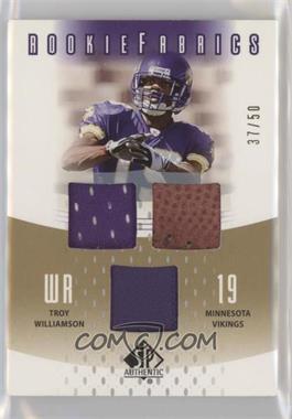 2005 SP Authentic - Rookie Fabrics - Gold #RF-TW - Troy Williamson /50