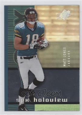 2005 SPx - Holoview #HV-13 - Matt Jones