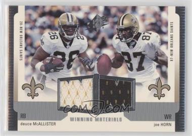 2005 SPx - Winning Materials #WM-DH - Deuce McAllister, Joe Horn