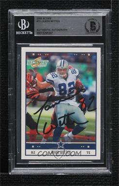 2005 Score - [Base] #73 - Jason Witten [BAS BGS Authentic]