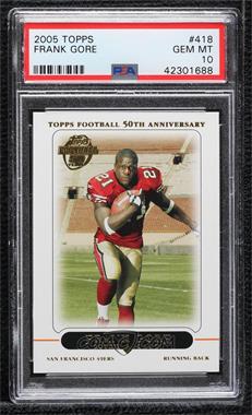 2005 Topps - [Base] #418 - Frank Gore [PSA 10 GEM MT]