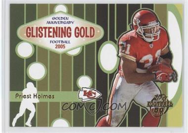 2005 Topps - Glistening Gold #GG1 - Priest Holmes