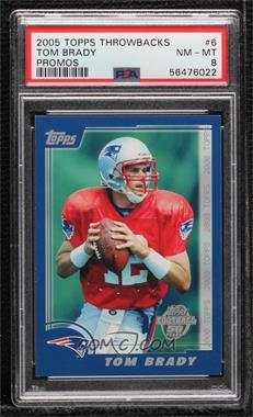 2005 Topps - Hobby Shop Throwback Promos #6 - Tom Brady [PSA 8 NM‑MT]