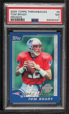 2005 Topps - Hobby Shop Throwback Promos #6 - Tom Brady [PSA 7 NM]