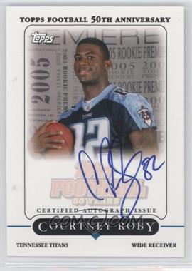 2005 Topps - Rookie Premiere Autographs #RP-CR - Courtney Roby