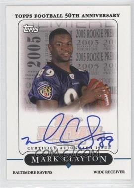 2005 Topps - Rookie Premiere Autographs #RP-MCL - Mark Clayton