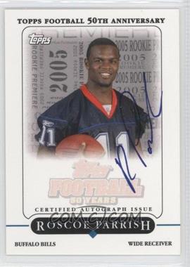 2005 Topps - Rookie Premiere Autographs #RP-RP - Roscoe Parrish