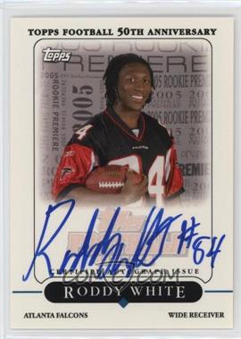 2005 Topps - Rookie Premiere Autographs #RP-RW - Roddy White