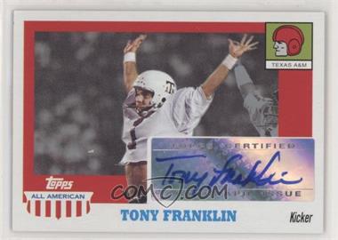 2005 Topps All American Retired Edition - Autographs #A-TF - Tony Franklin [EX to NM]