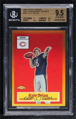 2005 Topps Chrome - [Base] - 50th Anniversary Rookies Gold Refractor #187 - Kyle Orton /50 [BGS 9.5 GEM MINT]