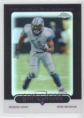 2005 Topps Chrome - [Base] - Black Refractor #65 - Roy Williams /100