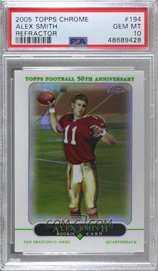 2005 Topps Chrome - [Base] - Refractor #194 - Alex Smith [PSA 10 GEM MT]