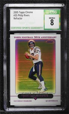 2005 Topps Chrome - [Base] #35 - Philip Rivers [CSG 8 NM/Mint]