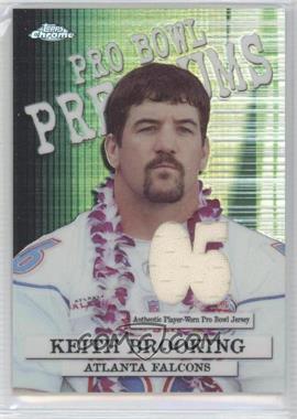 2005 Topps Chrome - Pro Bowl Premium Relics #PBP-KB - Keith Brooking